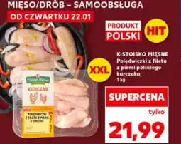 Kaufland K-STOISKO MIĘSNE Polędwiczki z fileta z piersi polskiego kurczaka oferta
