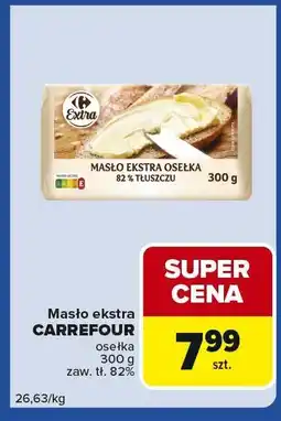 Carrefour Express Masło ekstra Carrefour osełka 300g, zaw. tł. 82% oferta