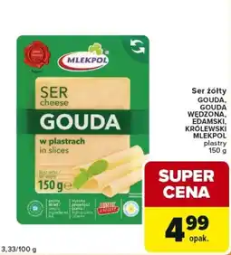 Carrefour Express Ser żółty GOUDA, GOUDA WĘDZONA, EDAMSKI, KRÓLEWSKI MLEKPOL plastry oferta