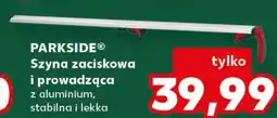 Kaufland PARKSIDE Szyna zaciskowa i prowadząca oferta
