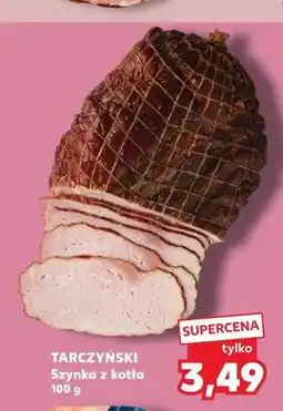 Kaufland Tarczyński Szynka z kotła oferta