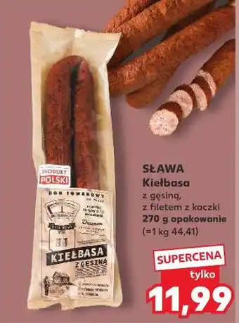Kaufland Sława Kiełbasa z gęsiną, z filetem z kaczki oferta