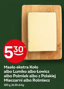 Żabka Masło ekstra Koło albo Łumiko albo Łowicz albo Polmlek albo z Polskiej Mleczarni albo Rolmlecz oferta