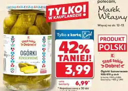 Kaufland Stąd takie >Dobre! Ogórki oferta
