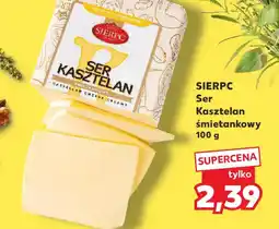 Kaufland Sierpc Ser Kasztelan śmietankowy oferta