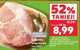 Kaufland Łopatka wieprzowa bez kości 1 kg oferta