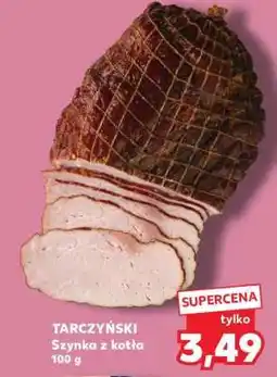 Kaufland TARCZYŃSKI Szynka z kotła 100 g oferta