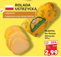 Kaufland MLEKPOL Ser Rolada Ustrzycka 100 g oferta