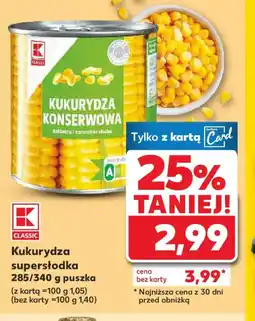 Kaufland K-Classic Kukurydza supersłodka oferta