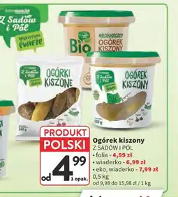Intermarche Ogórek kiszony Z SADÓW I PÓL (folia / wiaderko / eko wiaderko, od 0,5kg) oferta