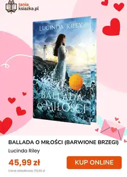 taniaksiazka.pl Książka BALLADA O MIŁOŚCI (BARWIONE BRZEGI) Lucinda Riley oferta
