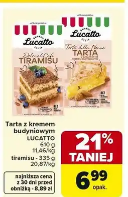 Carrefour Tarta z kremem budyniowym Lucatto 610g różne rodzaje, tiramisu 335g oferta