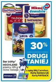 Carrefour Ser żółty HOCHLAND, różne rodzaje, plastry oferta