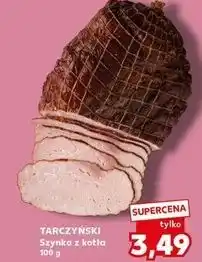 Kaufland TARCZYŃSKI Szynka z kotła oferta