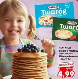 Kaufland PIĄTNICA Twaróg mielony różne rodzaje 250 g opakowanie oferta