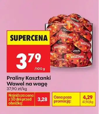 Biedronka Praliny Kasztanki Wawel na wagę oferta