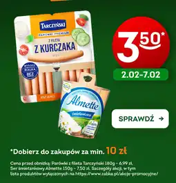 Żabka Parówki z fileta Tarczyński / Ser śmietankowy Almette oferta