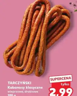 Kaufland TARCZYŃSKI Kabanosy klasyczne wieprzowe, drobiowe oferta