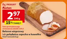 Auchan Baleron wieprzowy lub polędwica sopocka w kawałku oferta