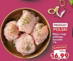 Kaufland Mięso z nogi polskiego kurczaka oferta