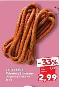Kaufland Tarczyński Kabanosy klasyczne wieprzowe, drobiowe oferta