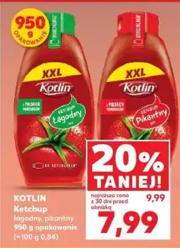 Kaufland KOTLIN Ketchup łagodny, pikantny 950 g opakowanie oferta