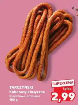 Kaufland TARCZYŃSKI Kabanosy klasyczne wieprzowe , drobiowe 100 g oferta