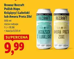 Lidl Browar Recraft Polish Hops Książęcy i Lubelski lub Amora Preta Zibi oferta