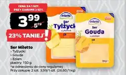 Netto Ser Miletto (Tylżycki, Gouda, Edam) plastry oferta