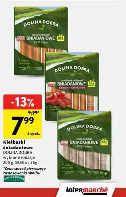 Intermarche Kiełbaski śniadaniowe DOLINA DOBRA (wybrane rodzaje) oferta