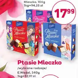 Bliski Ptasie Mleczko E.Wedel oferta