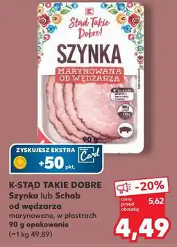 Kaufland K-STĄD TAKIE DOBRE Szynka lub Schab od wędzarza marynowane, w plastrach 90 g opakowanie oferta