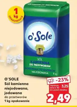 Kaufland O'Sole Sól kamienna niejodowana, jodowana do przetworów 1 kg opakowanie oferta