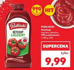 Kaufland PUDLISZKI Ketchup łagodny, pikantny oferta