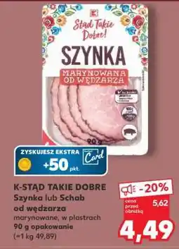 Kaufland K-STĄD TAKIE DOBRE Szynka lub Schab od wędzarza oferta