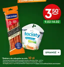 Żabka Serek puszysty Łaciaty naturalny / Kabanosy Exclusive Tarczyński oferta