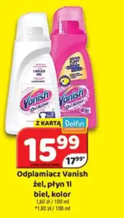 Delfin Odplamiacz Vanish żel, płyn oferta