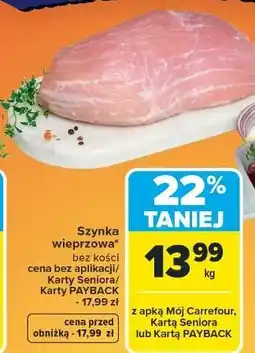 Carrefour Szynka wieprzowa bez kości oferta