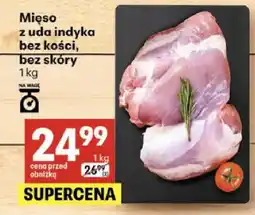 Delikatesy Centrum Mięso z uda indyka bez kości, bez skóry oferta