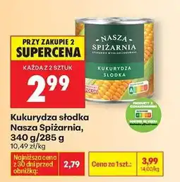 Biedronka Kukurydza słodka Nasza Spiżarnia 340 g 285 g oferta