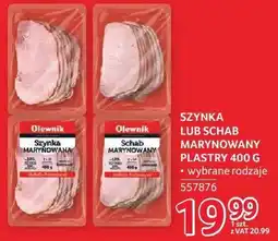 Selgros Szynka lub schab marynowany plastry Olewnik 400g wybrane rodzaje oferta