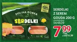 Selgros Serdelki z Serem Gouda Dolina Dobra oferta