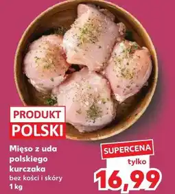 Kaufland Mięso z uda polskiego kurczaka bez kości i skóry oferta