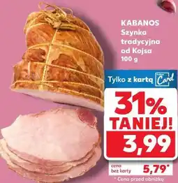 Kaufland KABANOS Szynka tradycyjna od Kojsa oferta