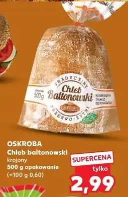 Kaufland Oskroba Chleb baltonowski krojony oferta