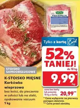 Kaufland Karkówka bez kości, do pieczenia w całości lub na steki, opakowanie vacuum oferta