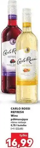 Kaufland CARLO ROSSI REFRESH Wino półmusujące różne rodzaje oferta
