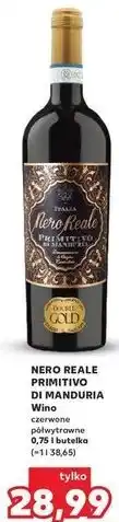 Kaufland Nero Reale Primitivo di Manduria Wino czerwone półwytrawne oferta