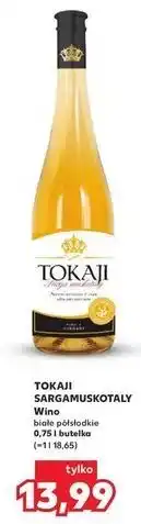 Kaufland Wino Tokajicum Sargamuskotaly oferta