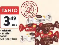Intermarche Michałki / Trufle WAWEL wybrane rodzaje oferta